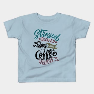 Stressed coffee obsessed slogan t-shirt on white Kids T-Shirt